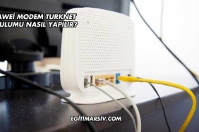 Huawei Modem Turknet Kurulumu Nasıl Yapılır?