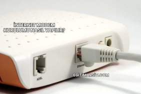İnternet Modem Kurulumu Nasıl Yapılır?