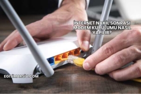 İnternet Nakil Sonrası Modem Kurulumu Nasıl Yapılır?