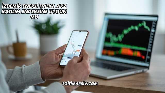 İzdemir Enerji Halka Arz Katılım Endeksine Uygun mu
