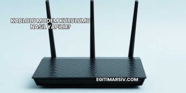 Kablolu Modem Kurulumu Nasıl Yapılır?