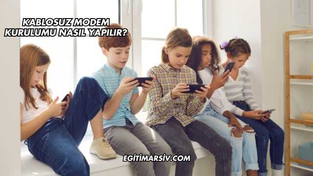 Kablosuz Modem Kurulumu Nasıl Yapılır?