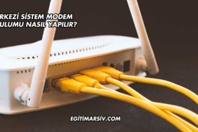 Merkezi Sistem Modem Kurulumu Nasıl Yapılır?