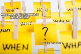 Modem Arayüz Kurulumu Nasıl Yapılır?