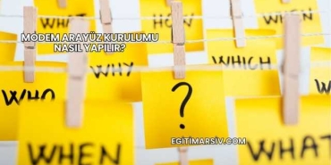 Modem Arayüz Kurulumu Nasıl Yapılır?
