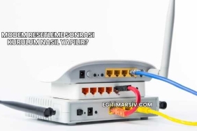 Modem Resetleme Sonrası Kurulum Nasıl Yapılır?