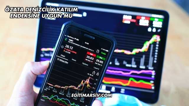 Özata Denizcilik Katılım Endeksine Uygun mu