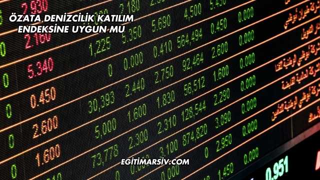 Özata Denizcilik Katılım Endeksine Uygun mu