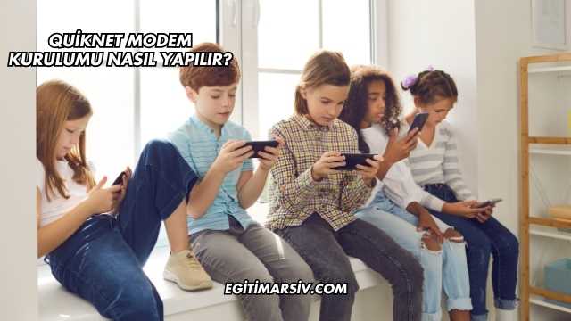 Quiknet Modem Kurulumu Nasıl Yapılır?