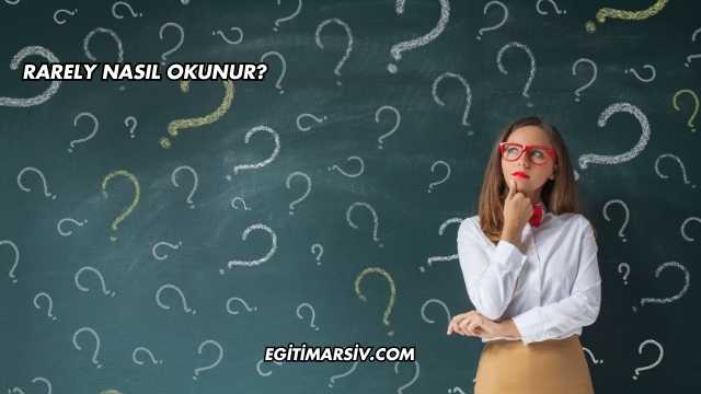 Rarely Nasıl Okunur?