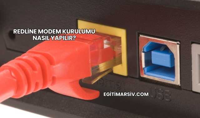 Redline Modem Kurulumu Nasıl Yapılır?