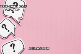 Reggio Emilia Nasıl Okunur?