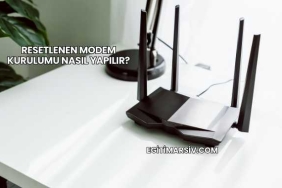 Resetlenen Modem Kurulumu Nasıl Yapılır?