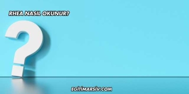 Rhea Nasıl Okunur?