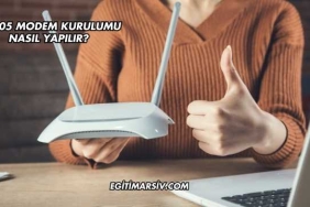 Rt 205 Modem Kurulumu Nasıl Yapılır?