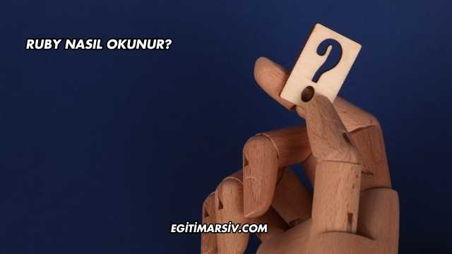 Ruby Nasıl Okunur?