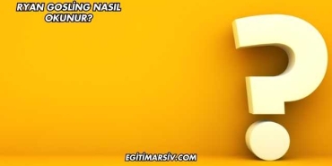 Ryan Gosling Nasıl Okunur?