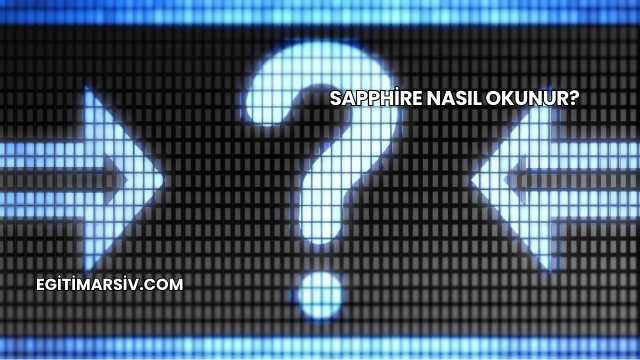 Sapphire Nasıl Okunur?