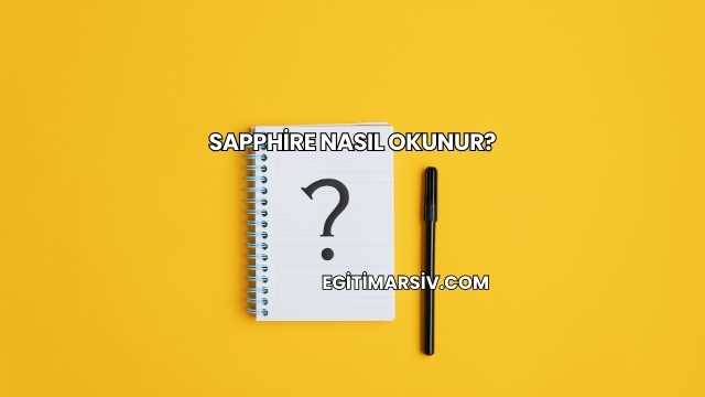 Sapphire Nasıl Okunur