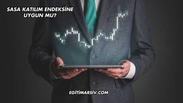 Sasa Katılım Endeksine Uygun mu?