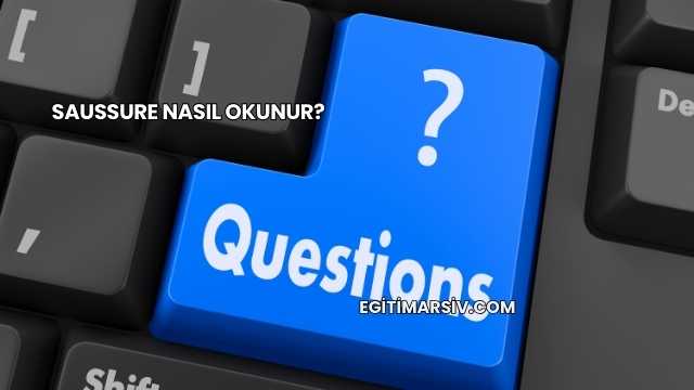 Saussure Nasıl Okunur?