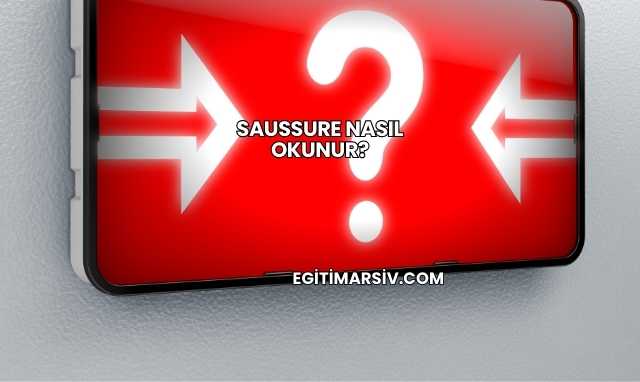 Saussure Nasıl Okunur?