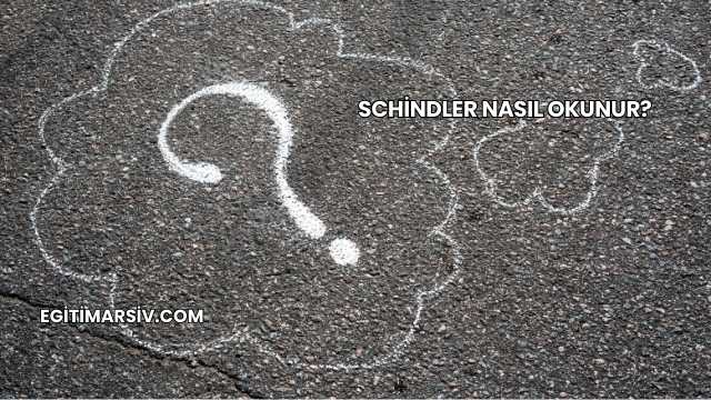 Schindler Nasıl Okunur?
