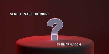 Seattle Nasıl Okunur?