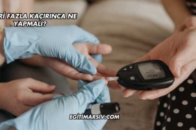 Şekeri Fazla Kaçırınca Ne Yapmalı?