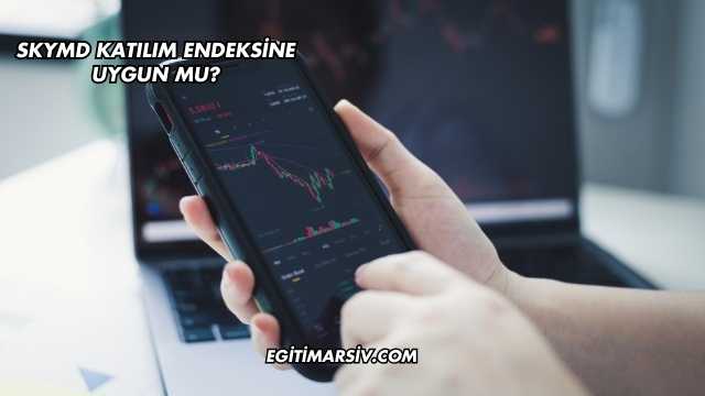 Skymd Katılım Endeksine Uygun mu?