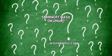 Smirnoff Nasıl Okunur?