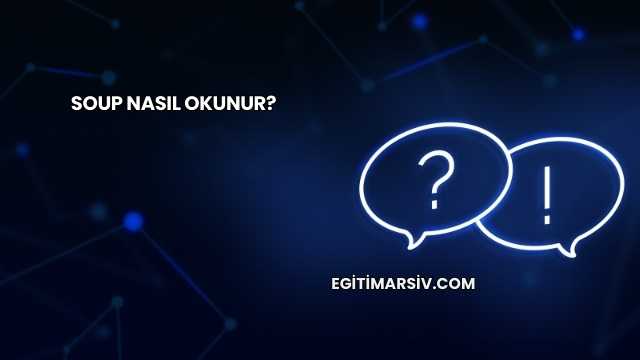 Soup Nasıl Okunur?