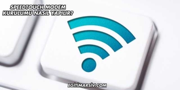 Speedtouch Modem Kurulumu Nasıl Yapılır?
