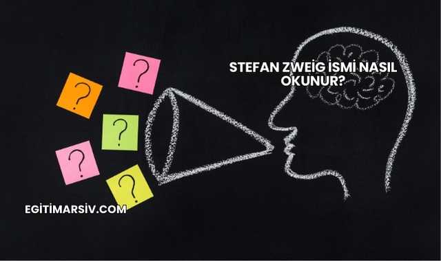 Stefan Zweig İsmi Nasıl Okunur?