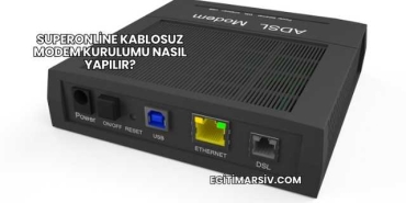Superonline Kablosuz Modem Kurulumu Nasıl Yapılır?