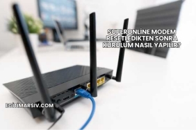 Superonline Modem Resetledikten Sonra Kurulum Nasıl Yapılır?