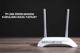 TP Link 8961n Modem Kurulumu Nasıl Yapılır?