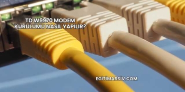 Td W9970 Modem Kurulumu Nasıl Yapılır?