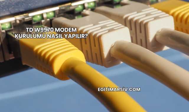 Td W9970 Modem Kurulumu Nasıl Yapılır?