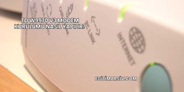 Td W9970 V3 Modem Kurulumu Nasıl Yapılır?
