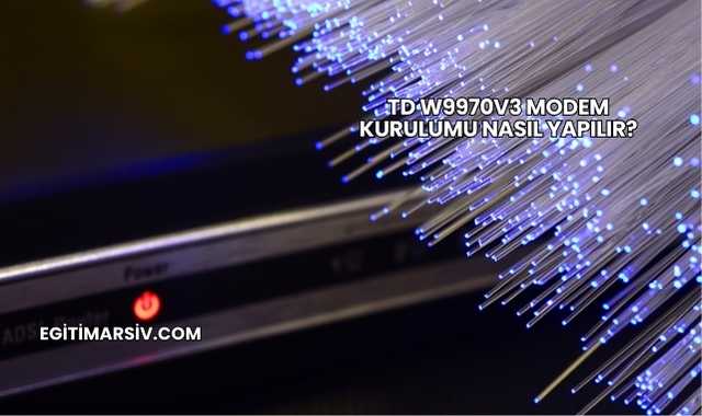Td W9970v3 Modem Kurulumu Nasıl Yapılır?