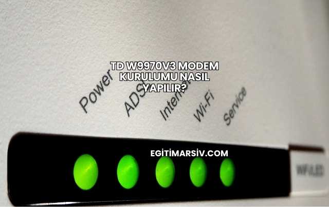 Td W9970v3 Modem Kurulumu Nasıl Yapılır?