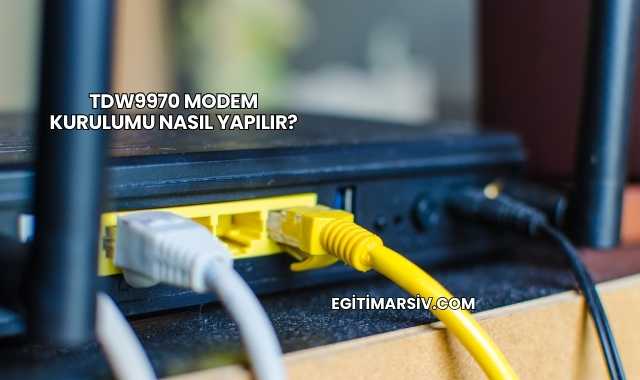 Tdw9970 Modem Kurulumu Nasıl Yapılır?