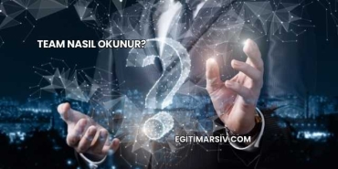Team Nasıl Okunur?