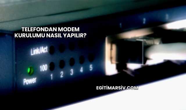 Telefondan Modem Kurulumu Nasıl Yapılır?