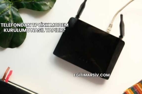 Telefondan Tp Link Modem Kurulumu Nasıl Yapılır?