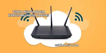 Tenda N300 Modem Kurulumu Nasıl Yapılır?