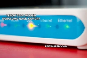 Tenda V300 Modem Kurulumu Nasıl Yapılır?