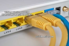 Tenda Vdsl2 Modem Kurulumu Nasıl Yapılır?