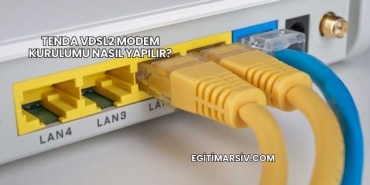 Tenda Vdsl2 Modem Kurulumu Nasıl Yapılır?